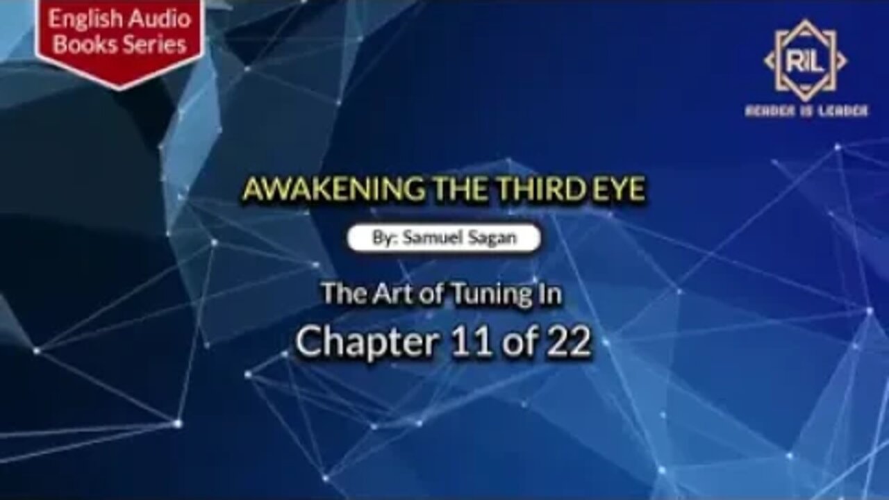 Awakening The Third Eye- Chapter 11 of 22 By "Samuel Sagan" || Reader is Leader