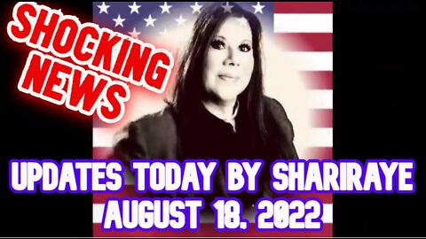 SHOCKING NEWS UPDATES TODAY BY SHARIRAYE AUGUST 18, 2022!!!!!!!!!