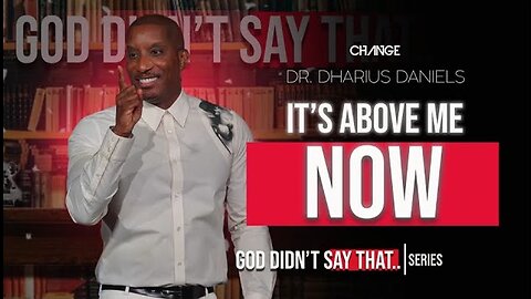 It's Above Me Now - Dr. Dharius Daniels