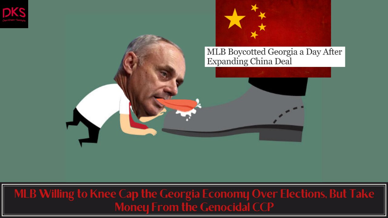 MLB Willing to Knee Cap the Georgia Economy Over Elections, But Take Money From the Genocidal CCP