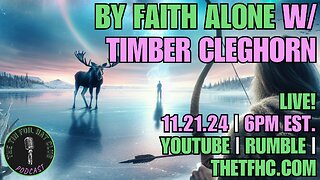 By Faith Alone w/ Timber Cleghorn