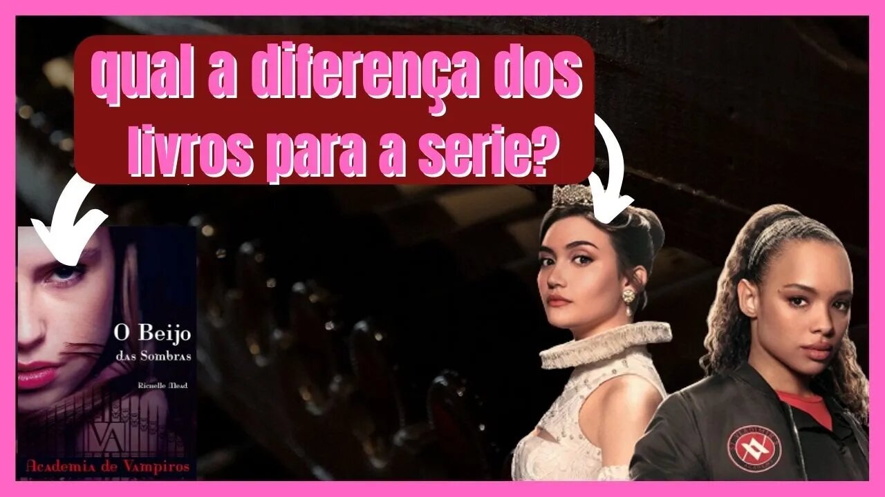 Como a série 'Vampire Academy' difere dos romances?