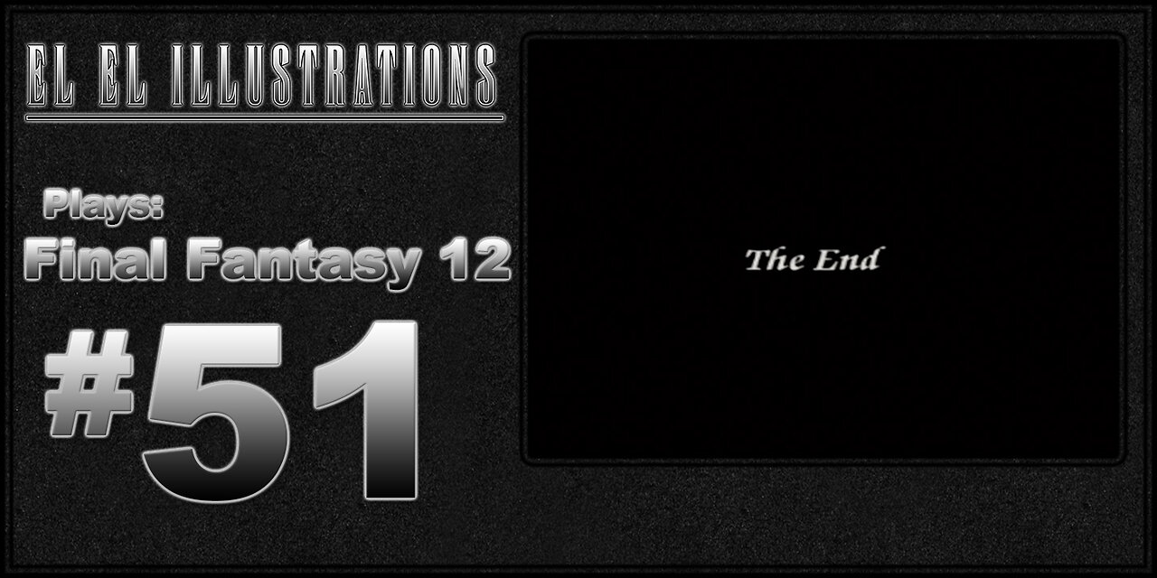 El El Plays Final Fantasy 12 Final Episode: Showdown With a Stranger