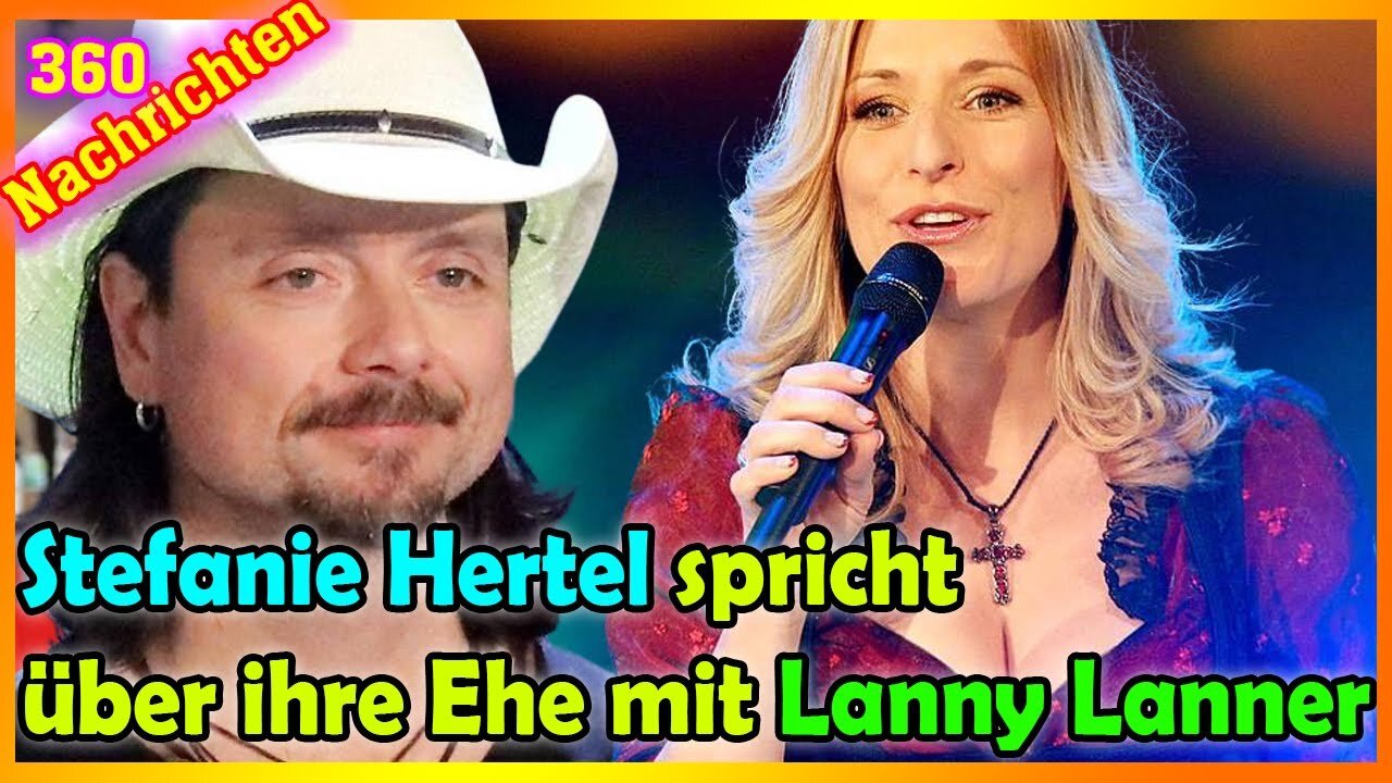 Stefanie Hertel spricht nach Scheidungsgerüchten über ihre Ehe mit Lanny Lanner