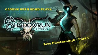 Shadowrun Returns Live Playthrough - Part 1
