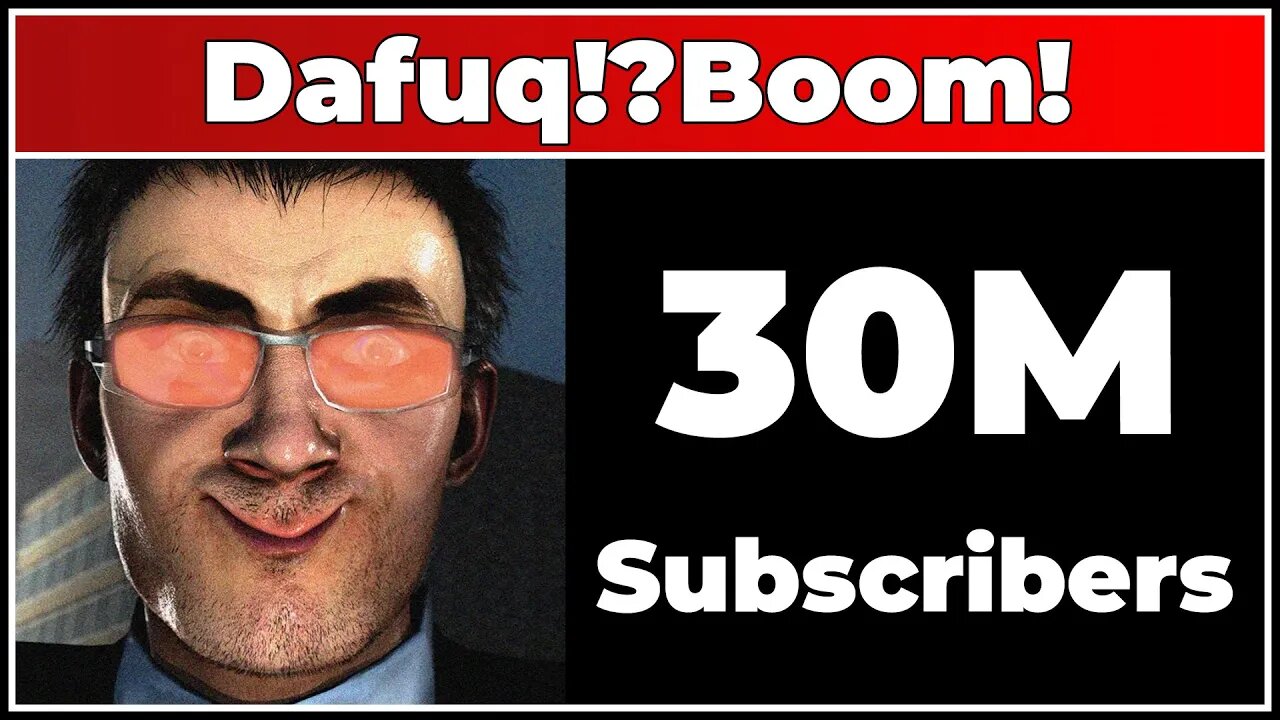 Dafuq!?Boom! - 30M Subscribers!