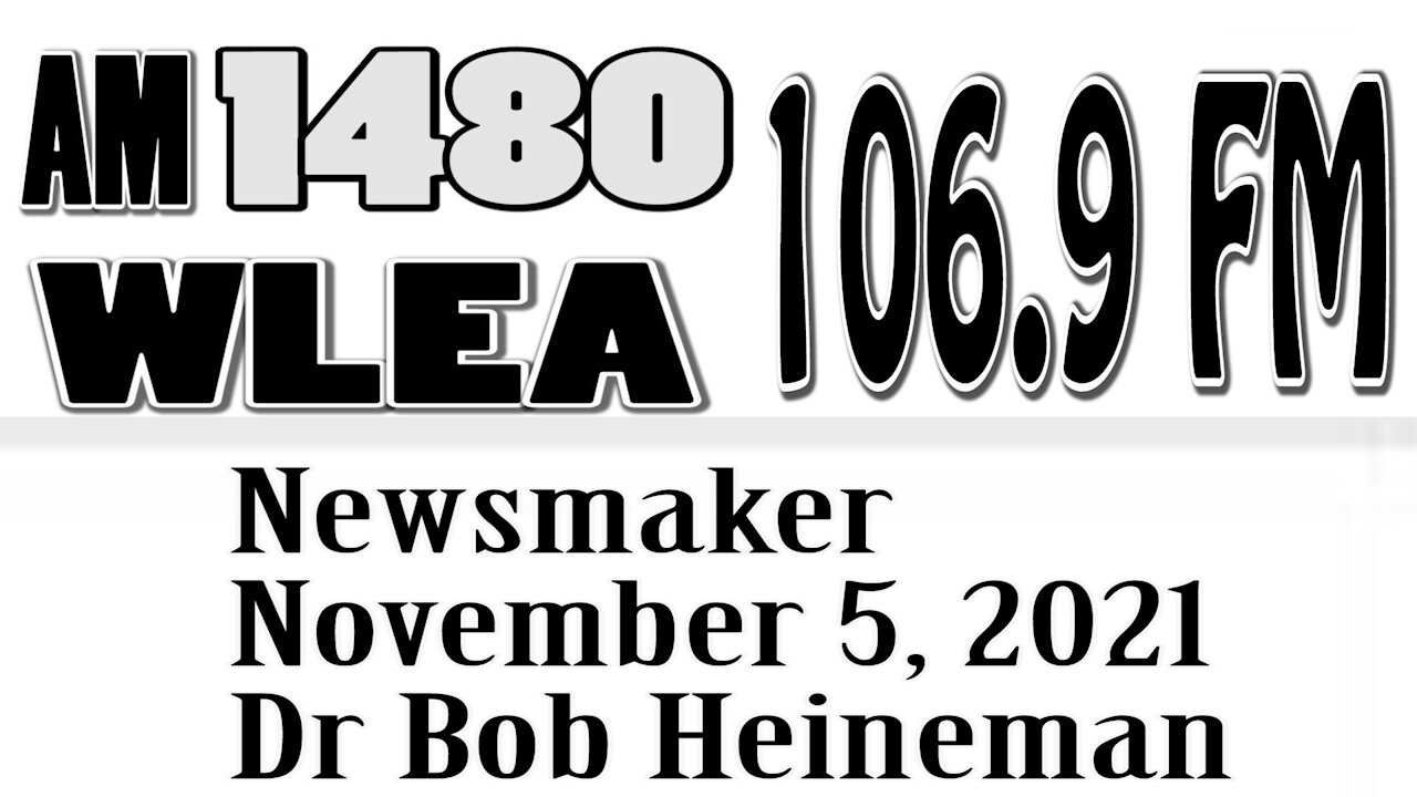 Wlea Newsmaker, November 5, 2021, Dr Bob Heineman