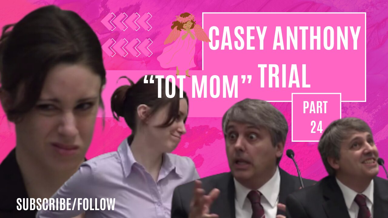 Casey Anthony "Tot Mom" Trial Part 24- The Tragic Story of Caylee Anthony