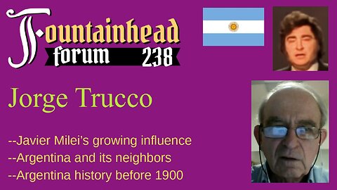 FF-238: Jorge Trucco on Javier Milei's first year and Argentina's early history