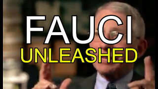 Fauci Unleashed