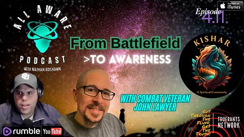 All Aware EP 4.11 - From Battlefield To Awareness