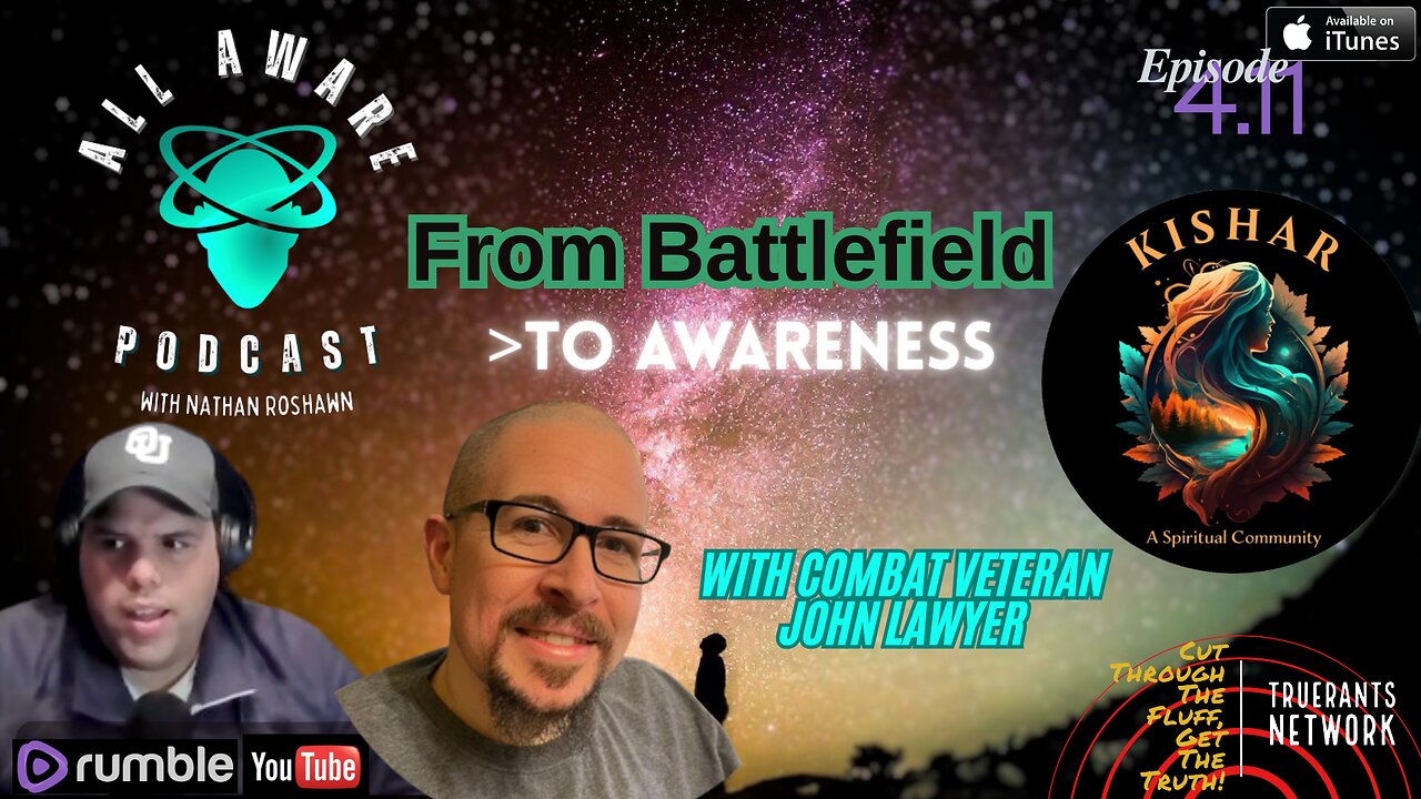 All Aware EP 4.11 - From Battlefield To Awareness