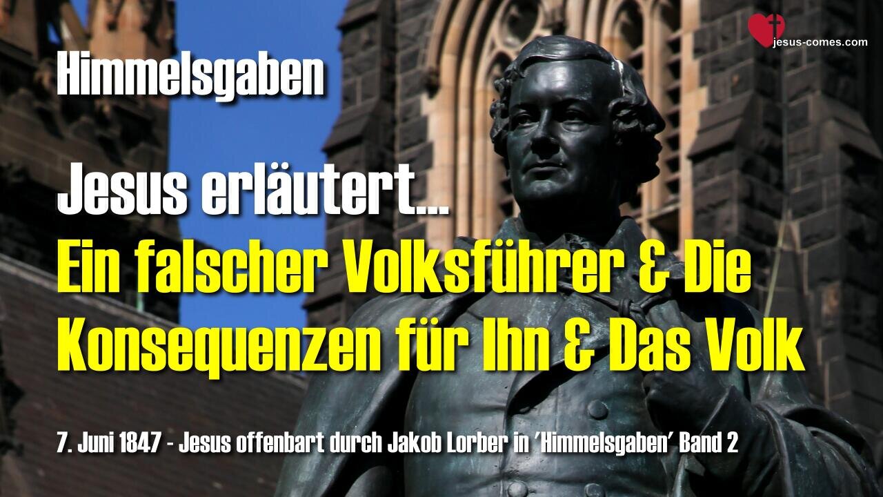 Ein falscher Volksführer und Konsequenzen für ihn und das Volk... Jesus erläutert ❤️ Himmelsgaben durch Jakob Lorber