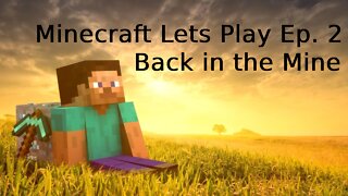 Minecraft Lets Play Live: Episode 2 - Back in the Mine