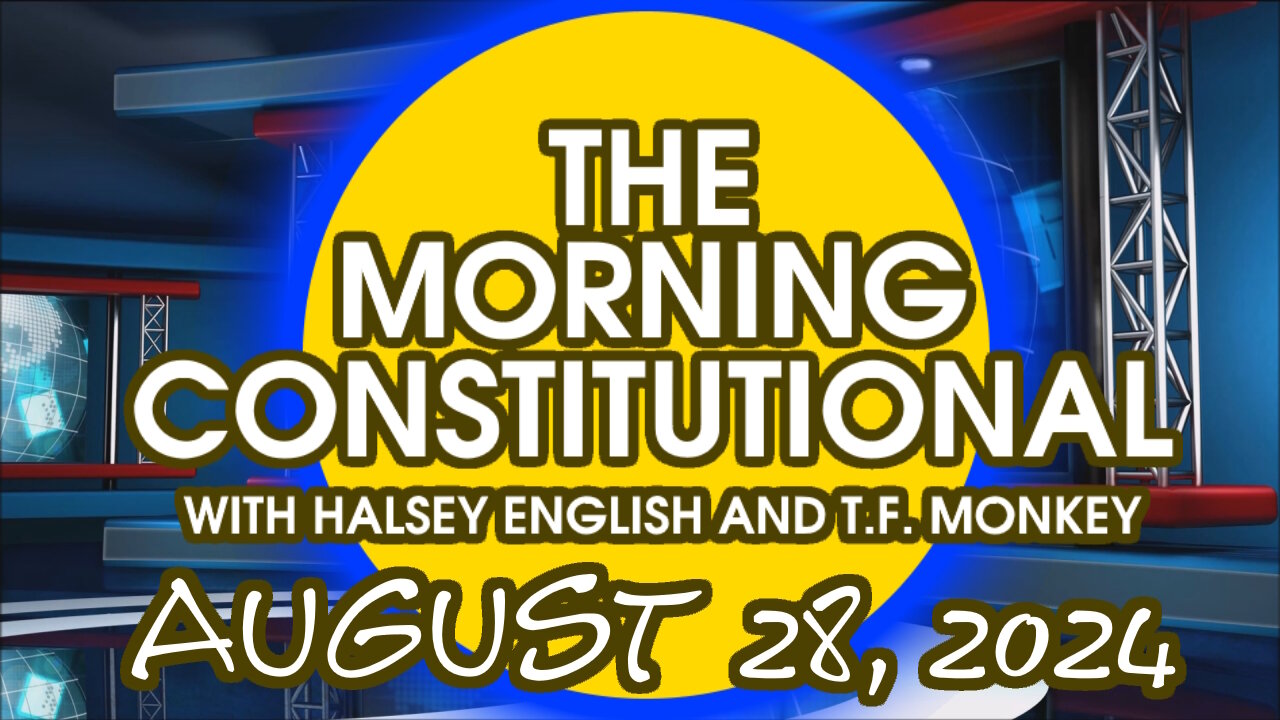 The Morning Constitutional: August 28th. 2024