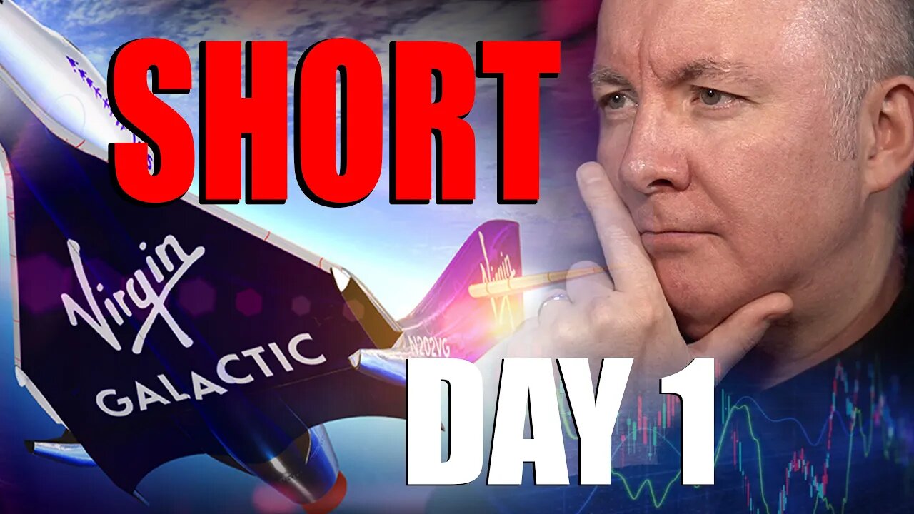 VIRGIN GALACTIC - SPCE Stock - SHORT DAY 1! Martyn Lucas Investor@MartynLucas