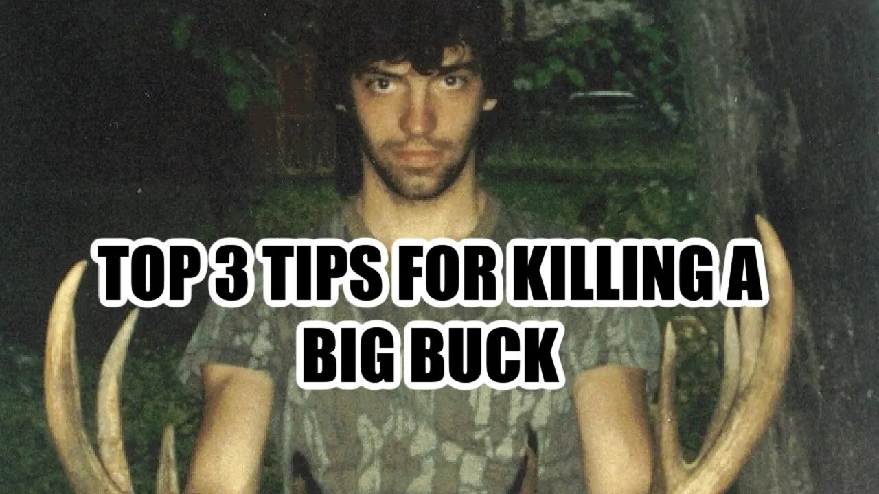 TOP 3 TIPS FOR KILLING BIG BUCKS WITH DAN INFALT