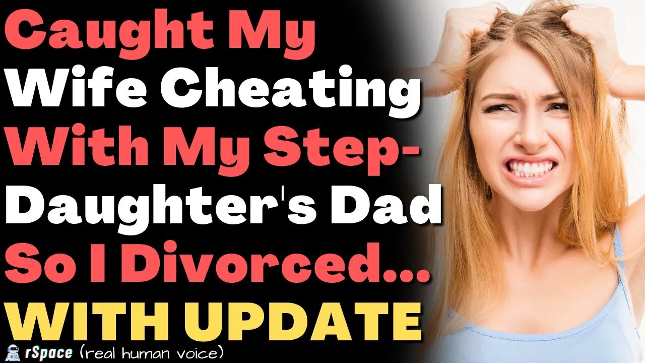 Caught My Wife Cheating With My Step-Daughter's Father So I Divorced Her Immediately