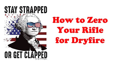 The Armed Citizen 32 How to zero your Rifle for dryfire