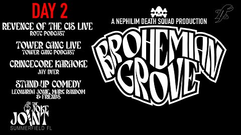 Brohemian Grove Day 2