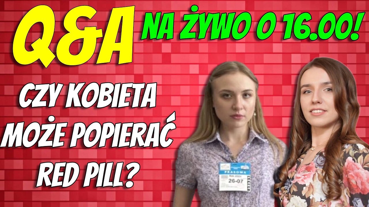 Q&A LIVE: Czy kobieta może popierać Red Pill? (Julia Gubalska i Marta Warda)