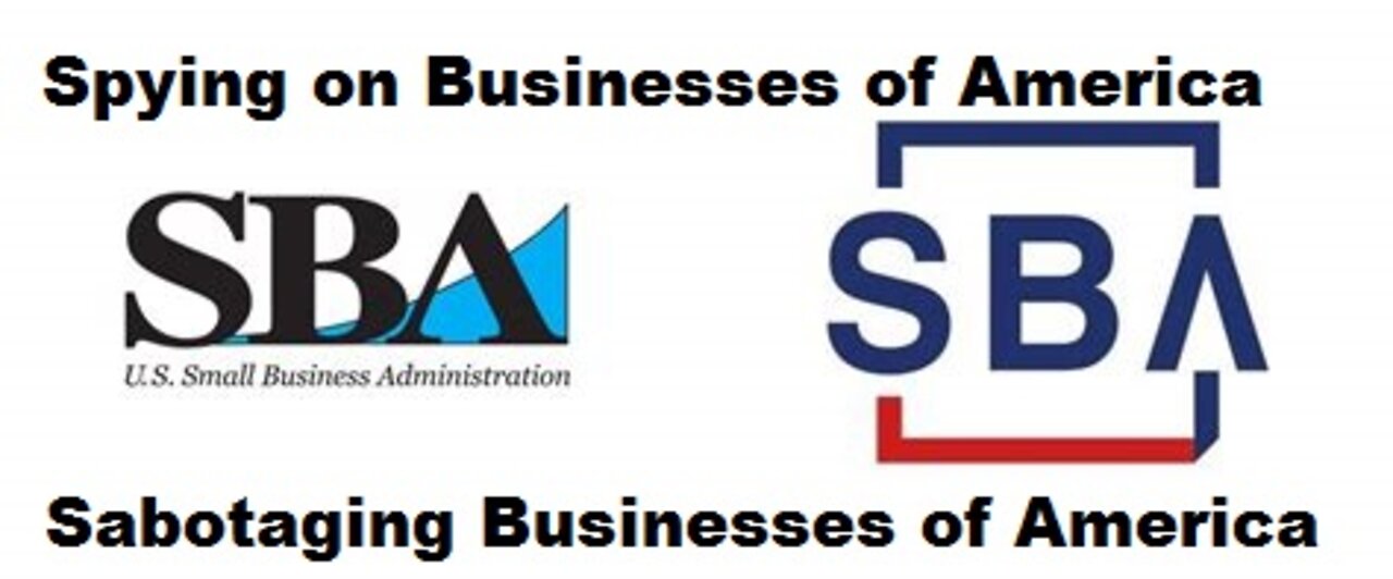 The SBA = Spying, Stealing, And LYING To Small Businesses of America