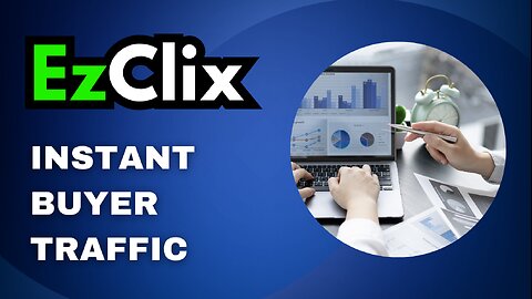 🚀 Discover How To Get Instant Buyer Traffic Using EzClix In 2023 - Review 🔍💻💰