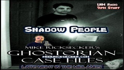 Shadow People (Ghostorian Case Files) with Mike Ricksecker on LNM Radio