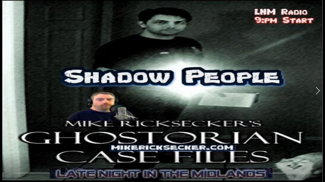 Shadow People (Ghostorian Case Files) with Mike Ricksecker on LNM Radio