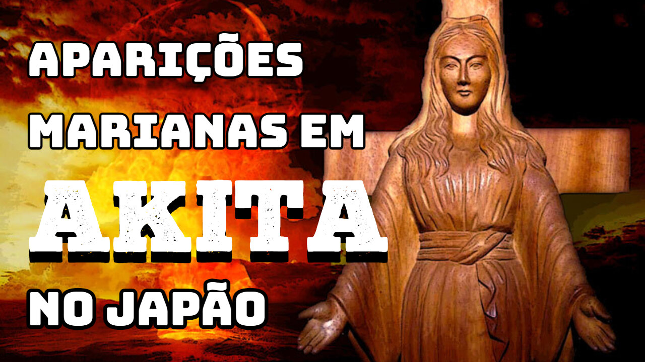 Aparições em Akita, no Japão, e as Advertências e Profecias de Nossa Senhora sobre os Últimos Tempos