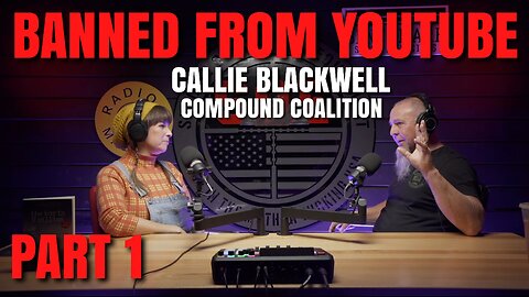 BANNED FROM YOUTUBE! CALLIE BLACKWELL podcast part 1