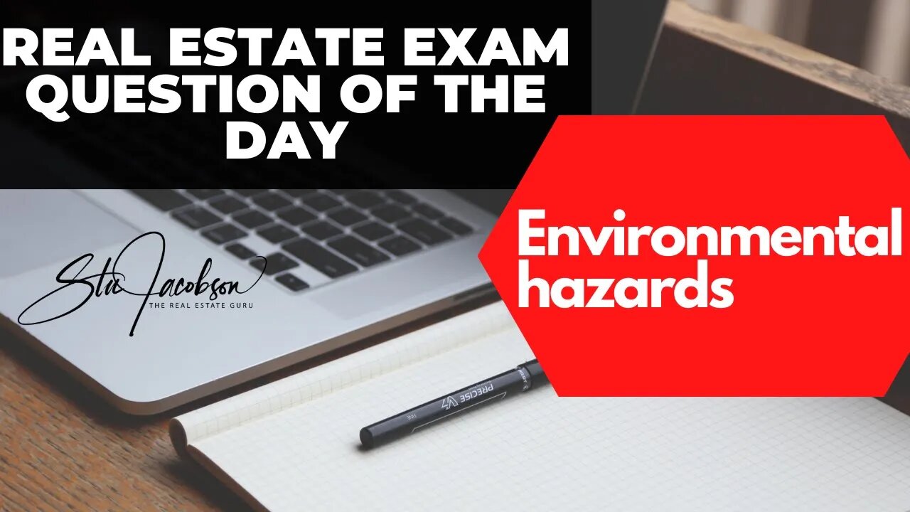 Daily real estate practice exam question -- environmental hazards