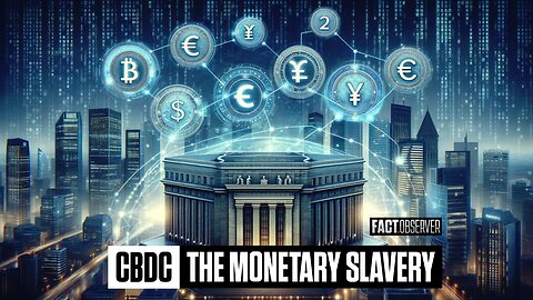 CBDC - The monetary slavery