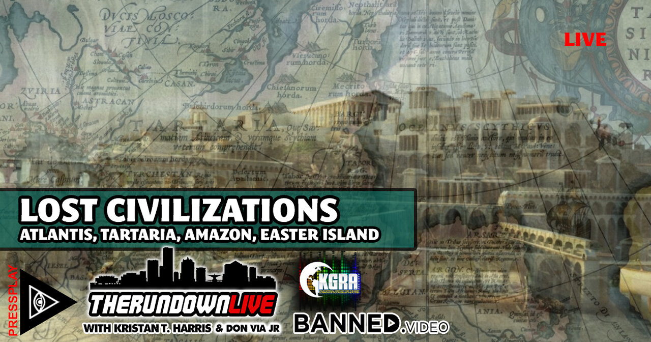 The Rundown Live #848 - Lost Civilizations, Atlantis, Amazon, Lemuria, Easter Island, Tartaria