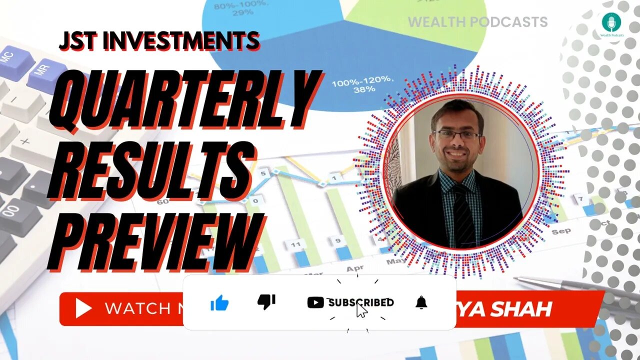 Quarterly Results Preview | JST Investments | Wealth Podcasts