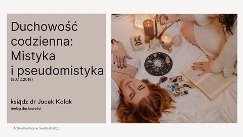 Duchowość codzienna: Mistyka i pseudomistyka (30.12.2018)