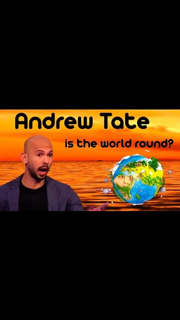 Andrew Tate - "is the world round?" 😂🤣😂