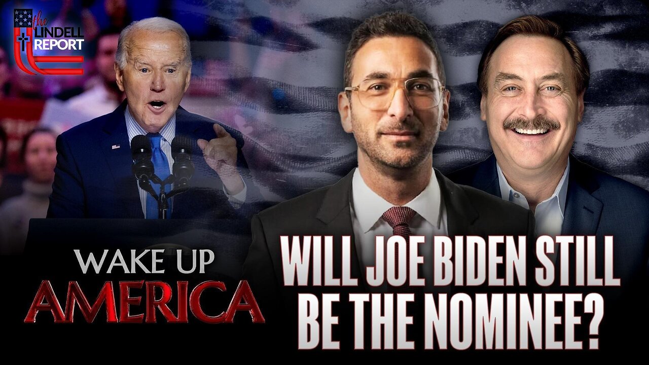 Lindell Hour Special: Will Joe Biden Still Be The Nominee? With Wake Up America