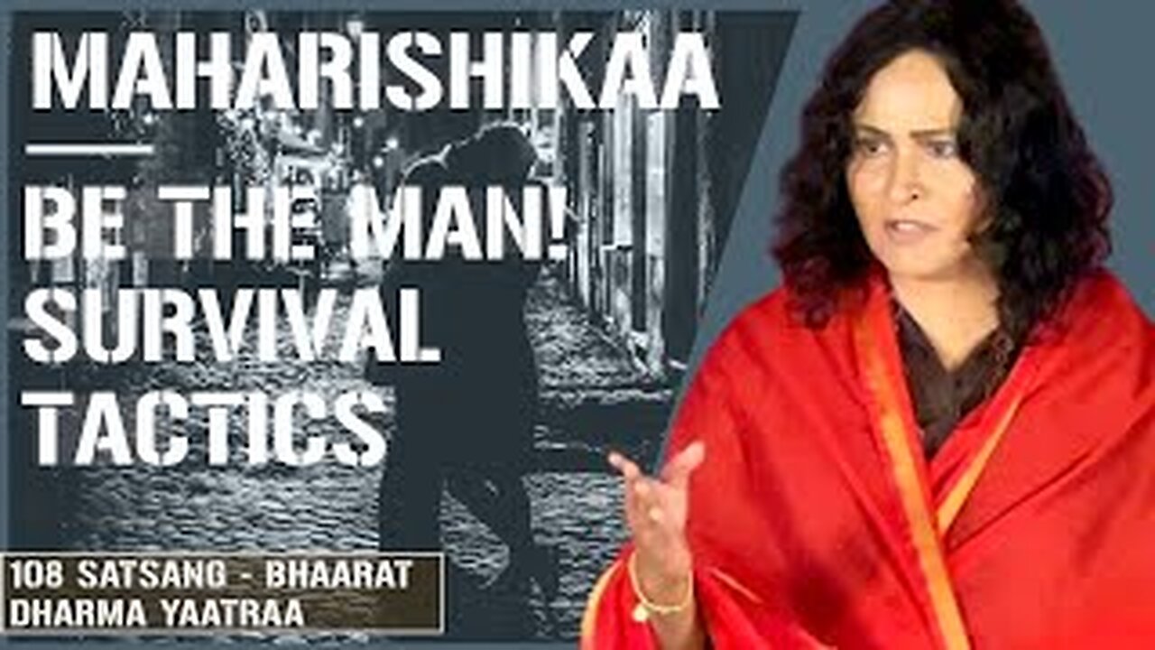 Maharishikaa | Spiritual sexuality, survival tactics for the male human.