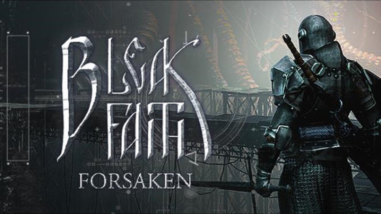 Bleak Faith Forsaken