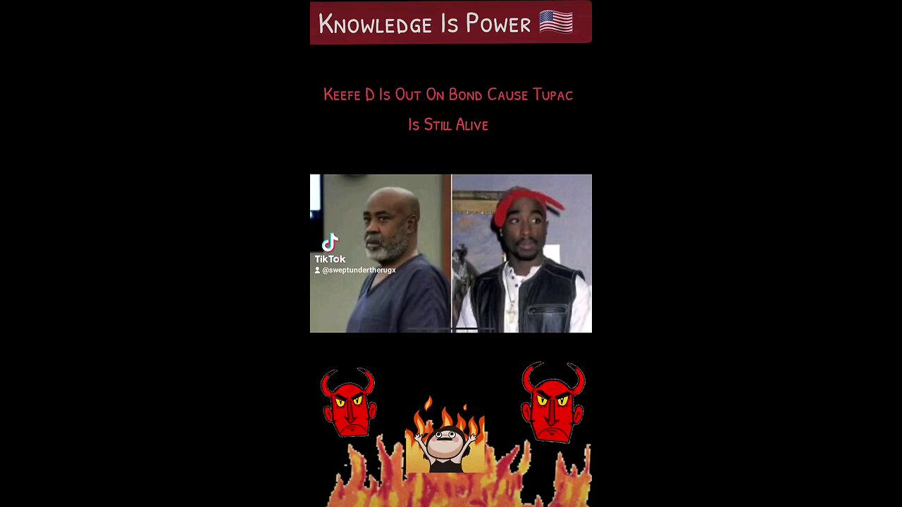 Keefe D Is Out On Bond Cause Tupac Is Still Alive