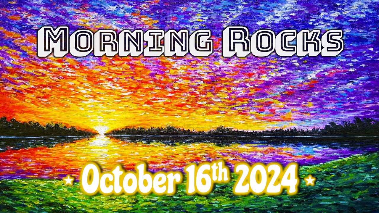 🌅 Morning Rocks - 10.16.24