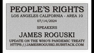 People's Rights presents - James Roguski - Update on WHO's pandemic treaty 7/14/24