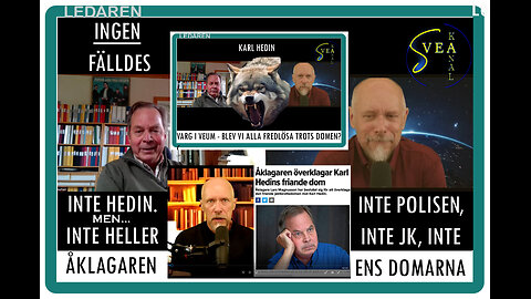 Ledaren 56: I n g e n fälldes. Inte Hedin. Men inte heller åklagaren, polisen, JK eller ens domarna.