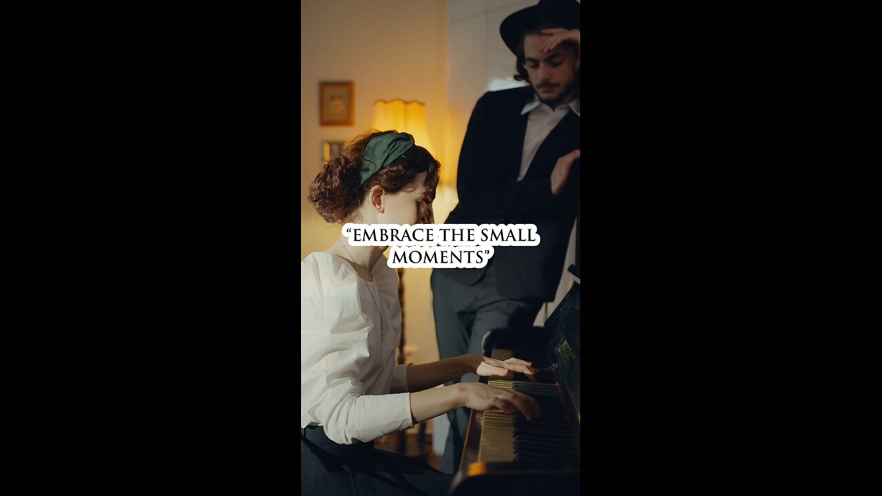 Embrace the Small Moment