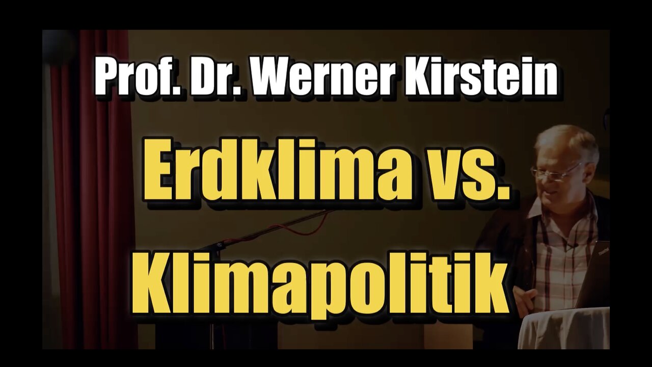 🟥 Prof. Dr. Werner Kirstein: Erdklima vs. Klimapolitik