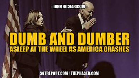 Dumb & Dumberer: Asleep at the Wheels as America Crashes