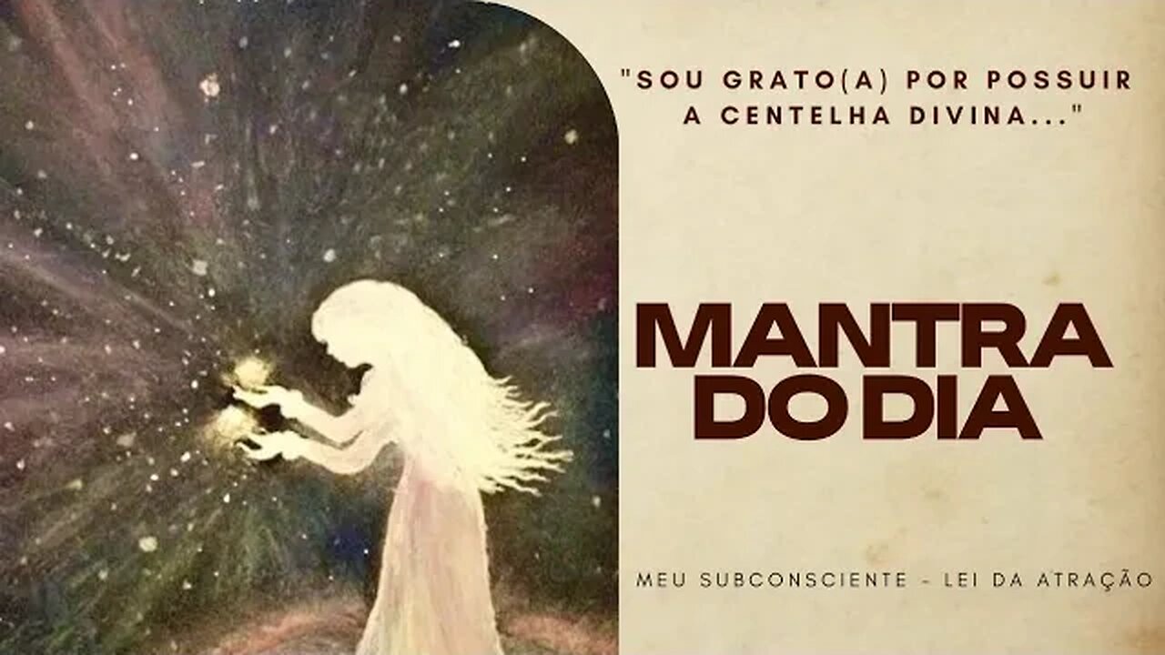 MANTRA DO DIA - SOU GRATO(A) POR POSSUIR A CENTELHA DIVINA #mantra #espiritualidade #leidaatração
