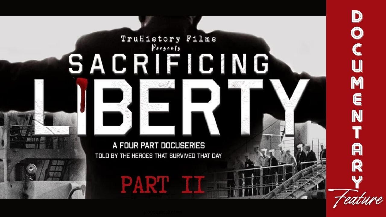 DocuSeries: Sacrificing Liberty (Part II)