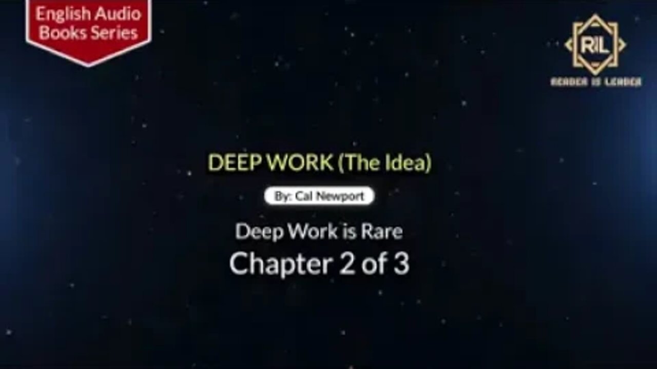 Deep Work (The Idea) Chapter 2 of 3 By "Cal Newport" || Reader is Leader